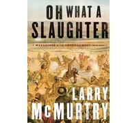 Larry McMurtry Oh What a Slaughter (Tascabile)