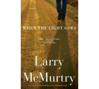 Larry McMurtry When the Light Goes (Tascabile)