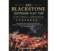 Larry Melendy 999 Blackstone Outdoor Flat Top Gas Grill Gridd (Copertina rigida)
