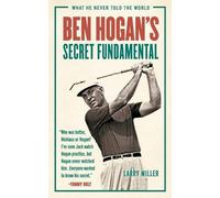 Larry Miller Ben Hogan's Secret Fundamental (Tascabile)