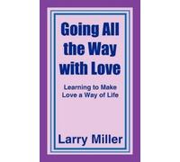 Larry Miller Going All the Way with Love (Tascabile)