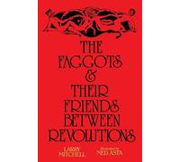 Larry Mitchell The Faggots and Their Friends Between Revolutions (Tascabile)