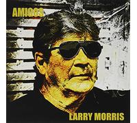 Larry Morris - Amigos
