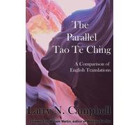 Larry N Campbell The Parallel Tao Te Ching (Tascabile)
