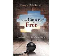 Larry N Winchester "Set the Captive Free" (Tascabile)