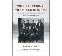 Larry Nesper "Our Relations…the Mixed Bloods" (Copertina rigida)