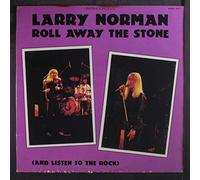 LARRY NORMAN - roll away the stone