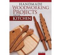 Larry Okrend Handmade Woodworking Projects for the Kitchen (Tascabile)