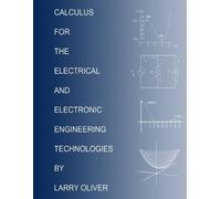 LARRY OLIVER Calculus for the Electrical and Electronic Technologies (Tascabile)