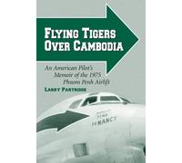 Larry Partridge Flying Tigers Over Cambodia (Tascabile)