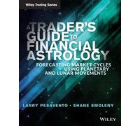Larry Pasavento Shane Smolen A Trader's Guide to Financial Astrolog (Tascabile)