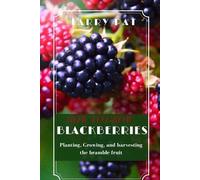 Larry Pat How to Grow Blackberries (Tascabile)