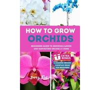 Larry Pat How to Grow Orchids (Tascabile)