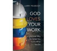 Larry Peabody God Loves Your Work (Copertina rigida)