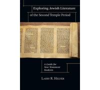 Larry R. Helyer Exploring Jewish Literature of the Second Temple - A (Tascabile)
