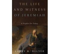Larry R Helyer The Life and Witness of Jeremiah (Tascabile)