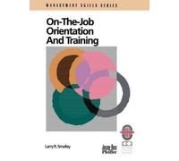 Larry R. Smalley On the Job Orientation and Training (Tascabile)