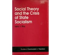 Larry Ray Social Theory and the Crisis of State Socialism (Copertina rigida)