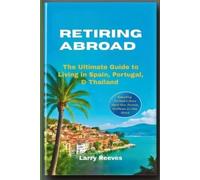 Larry Reeves Retiring Abroad (Tascabile)