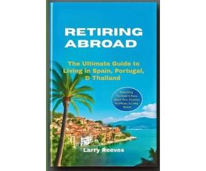 Larry Reeves Retiring Abroad (Tascabile)