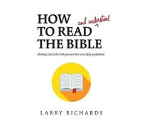 Larry Richards How to Read (and Understand) the Bible (Tascabile)