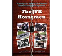 The JFK Horsemen: Framing Lee, Altering the Altgens6 and Resolving Other Mysteries (color)