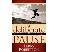 Larry Robertson A Deliberate Pause (Tascabile)