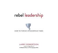 Larry Robertson Rebel Leadership (Tascabile)
