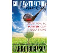 Larry Robinson Golf Instruction Made Easy (Tascabile)