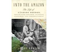 Larry Rohter Into the Amazon (Tascabile)