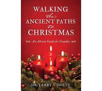 Larry S Doyle Walking the Ancient Paths to Christmas (Tascabile)