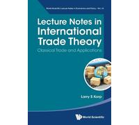 Larry S Karp Lecture Notes In International Trade Theory: Classical (Tascabile)