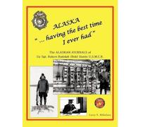 Larry S. Mikelsen Alaska "...Having the Best Time I Ever Had" (Tascabile)