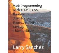 Larry Sanchez Web Programming with HTML, CSS, Bootstrap, JavaScript, (Tascabile)