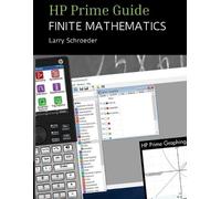 Larry Schroeder HP Prime Guide FINITE MATHEMATICS (Tascabile)