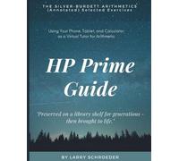 Larry Schroeder HP Prime Guide THE SILVER-BURDETT ARITHMETICS (Annot (Tascabile)