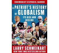 Larry Schweikart A Patriot's History of Globalism (Copertina rigida)