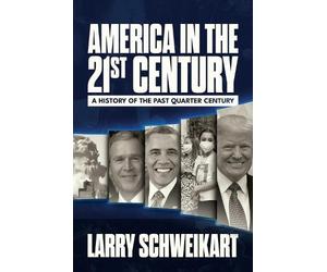 Larry Schweikart America in the 21st Century (Copertina rigida)