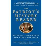 The Patriot's History Reader: Essential Documents for Every American