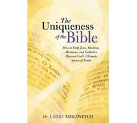 Larry Siekawitch The Uniqueness of the Bible (Tascabile)