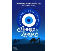 Larry Siems Mohamedou Ould Sl The Actual True Story of Ahmed and Za (Tascabile)