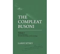 Larry Sitsky The Compleat Busoni, Volume 1 (Copertina rigida)