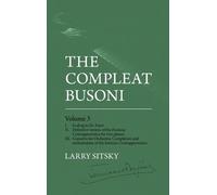 Larry Sitsky The Compleat Busoni, Volume 3 (Copertina rigida)