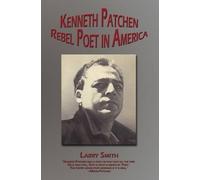 Larry Smith Kenneth Patchen (Copertina rigida) Working Lives
