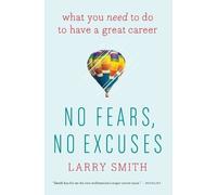 Larry Smith No Fears, No Excuses (Tascabile)
