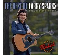 Larry Sparks Best of Larry Sparks, The: Bound to Ride (CD) Album