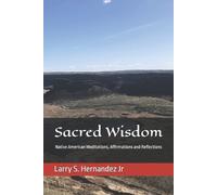 Larry Steve Hernandez Sacred Wisdom (Tascabile)