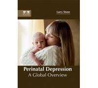 Larry Stone Perinatal Depression: A Global Overview (Copertina rigida)
