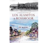 Larry Strawther A Brief History of Los Alamitos & Rossmoor (Tascabile)