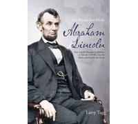 Larry Tagg The Battles That Made Abraham Lincoln (Tascabile)